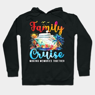Family Cruise Making Memories Family Matching Cruise Party Hoodie